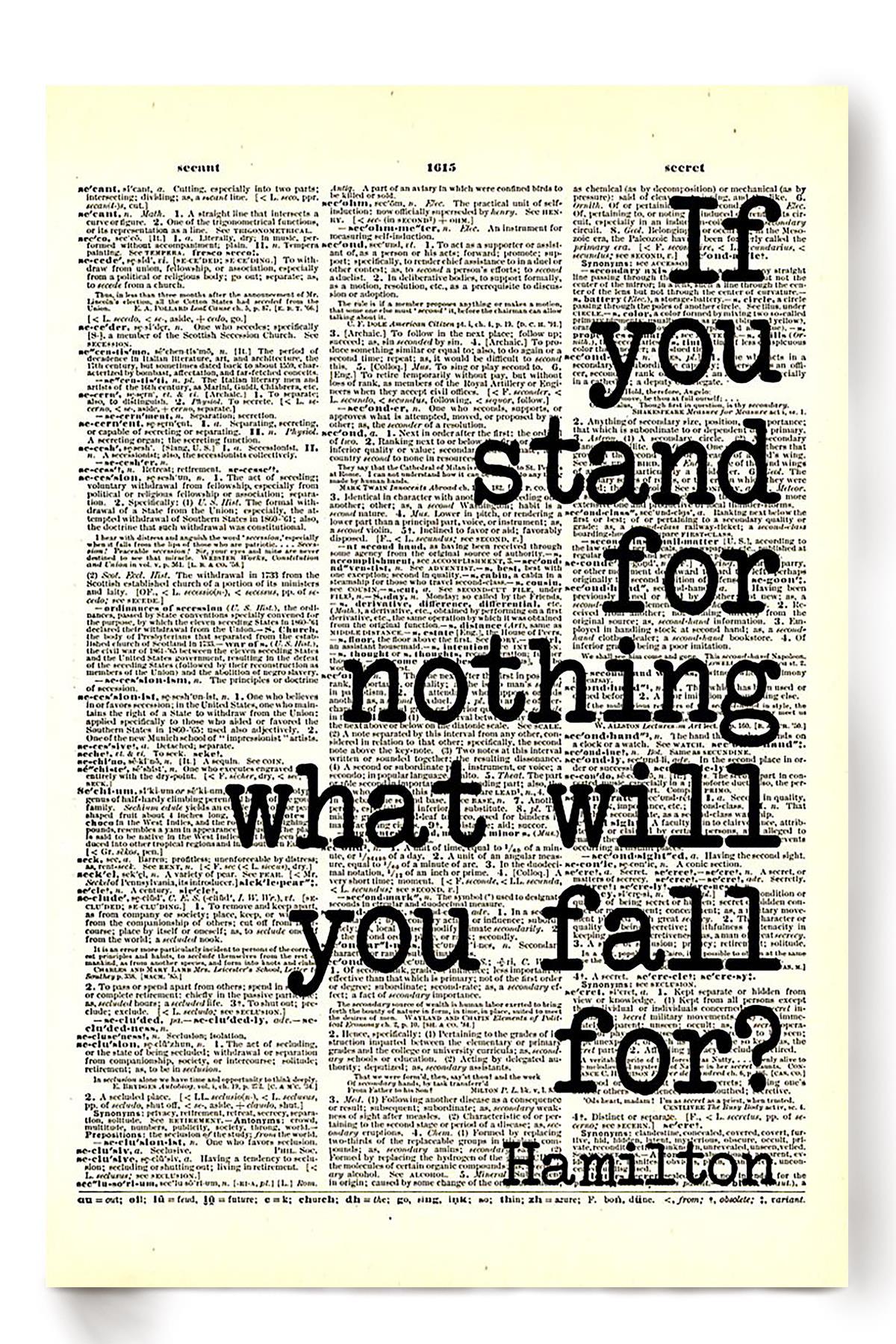 Alexander Hamilton Quote If You Stand For Nothing What Will You Fall For Typography Wall Art For Home Decor Poster