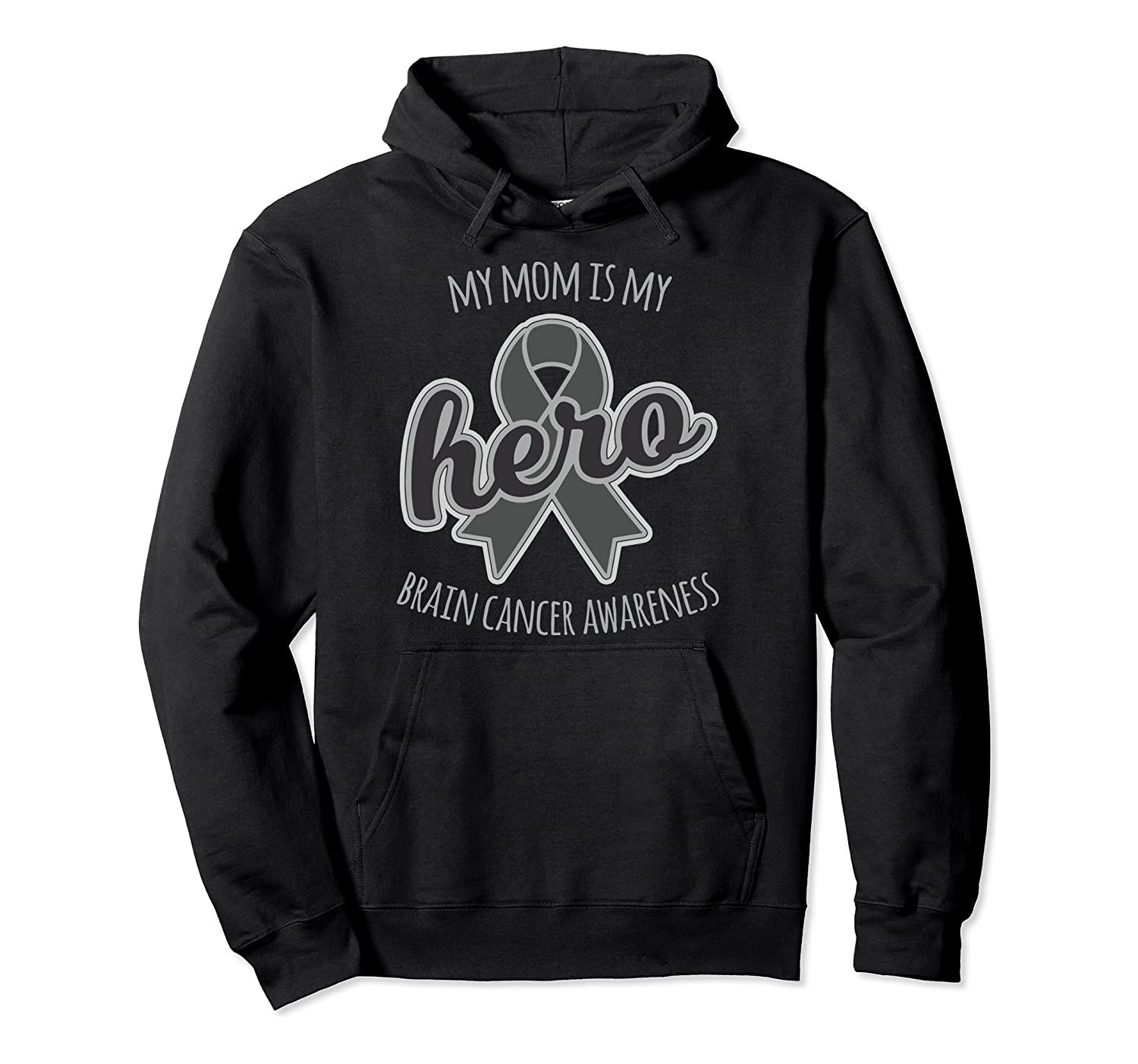 Brain Cancer Awareness Shirts: My Mom is my Hero Pullover Hoodie T-Shirt, Sweatshirt, Tank Top