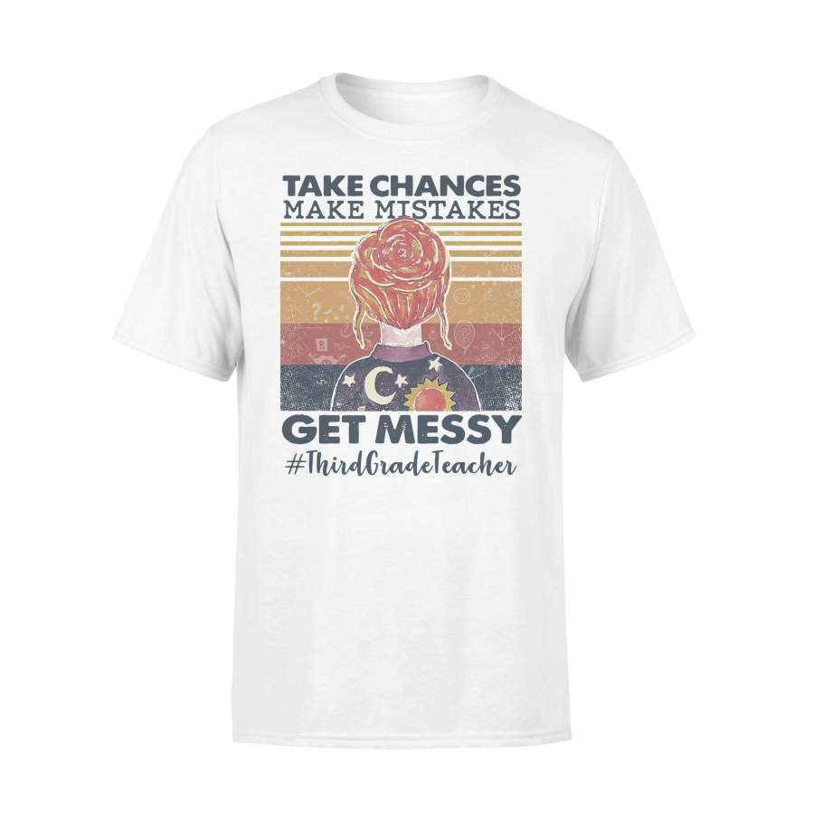 Take Chances Make Mistakes Get Messy Third Grade Teacher Vintage Retro T-shirt