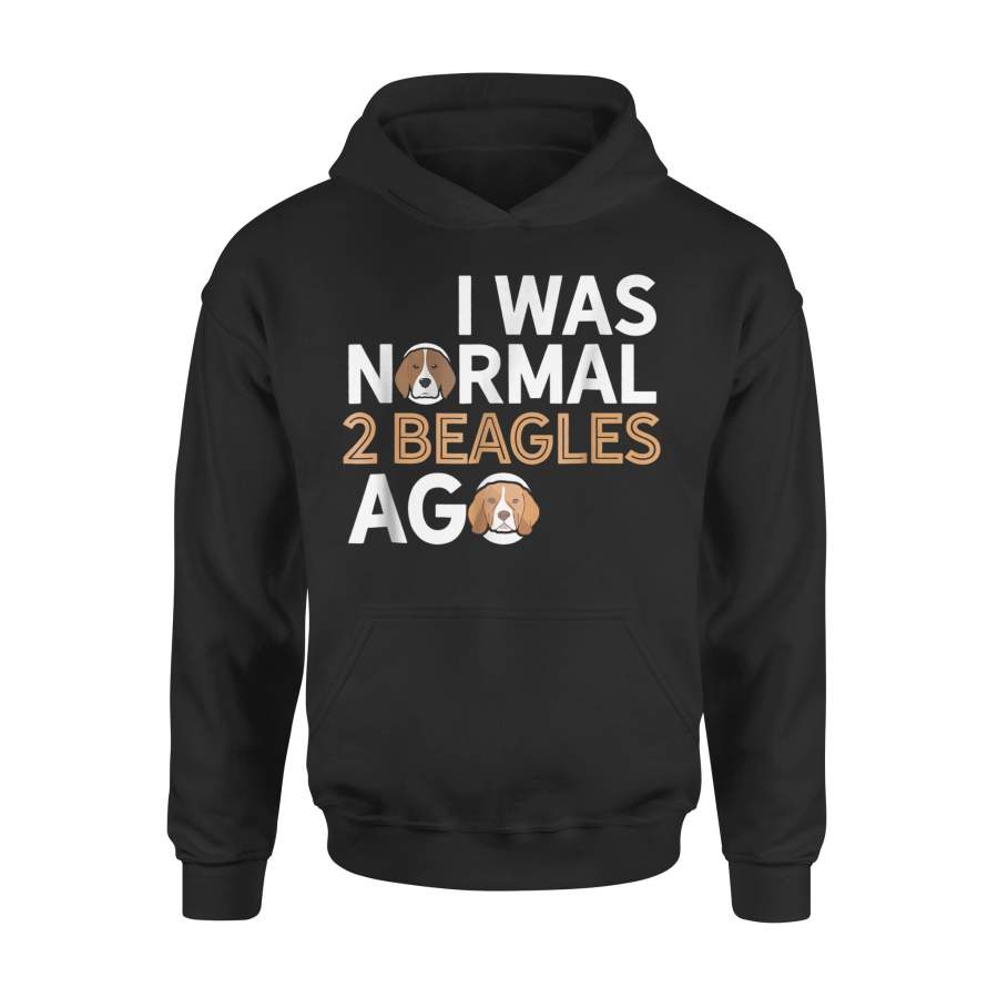 I Was Normal 2 Beagles Ago Hoodie