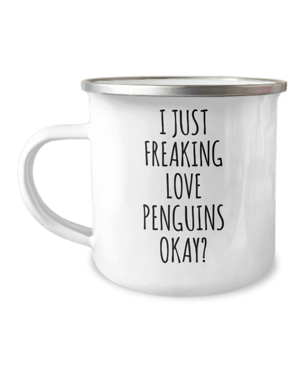 Penguin Mug Penguin Gifts I Just Freaking Love Penguins Okay Metal Camping Coffee Cup