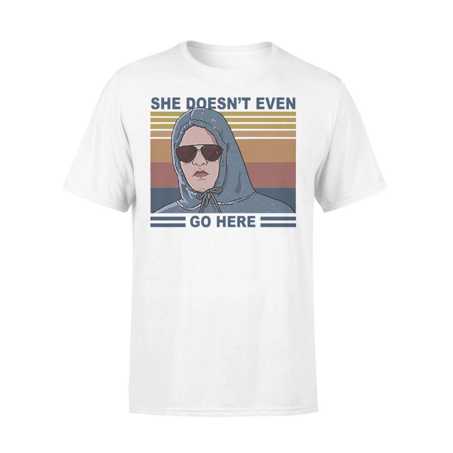 She Doesn’t Even Go Here Vintage T-shirt