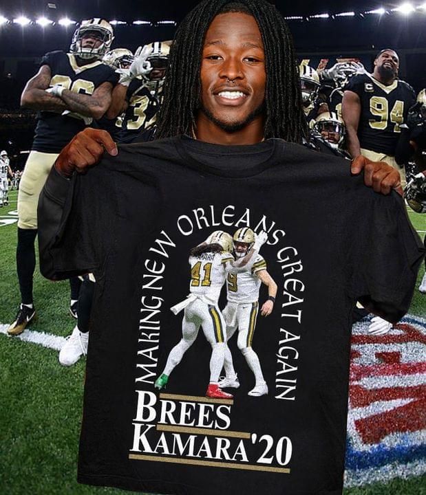 Brees kamara 20 making new orleans saints great again for fan Tshirt Hoodie Sweater