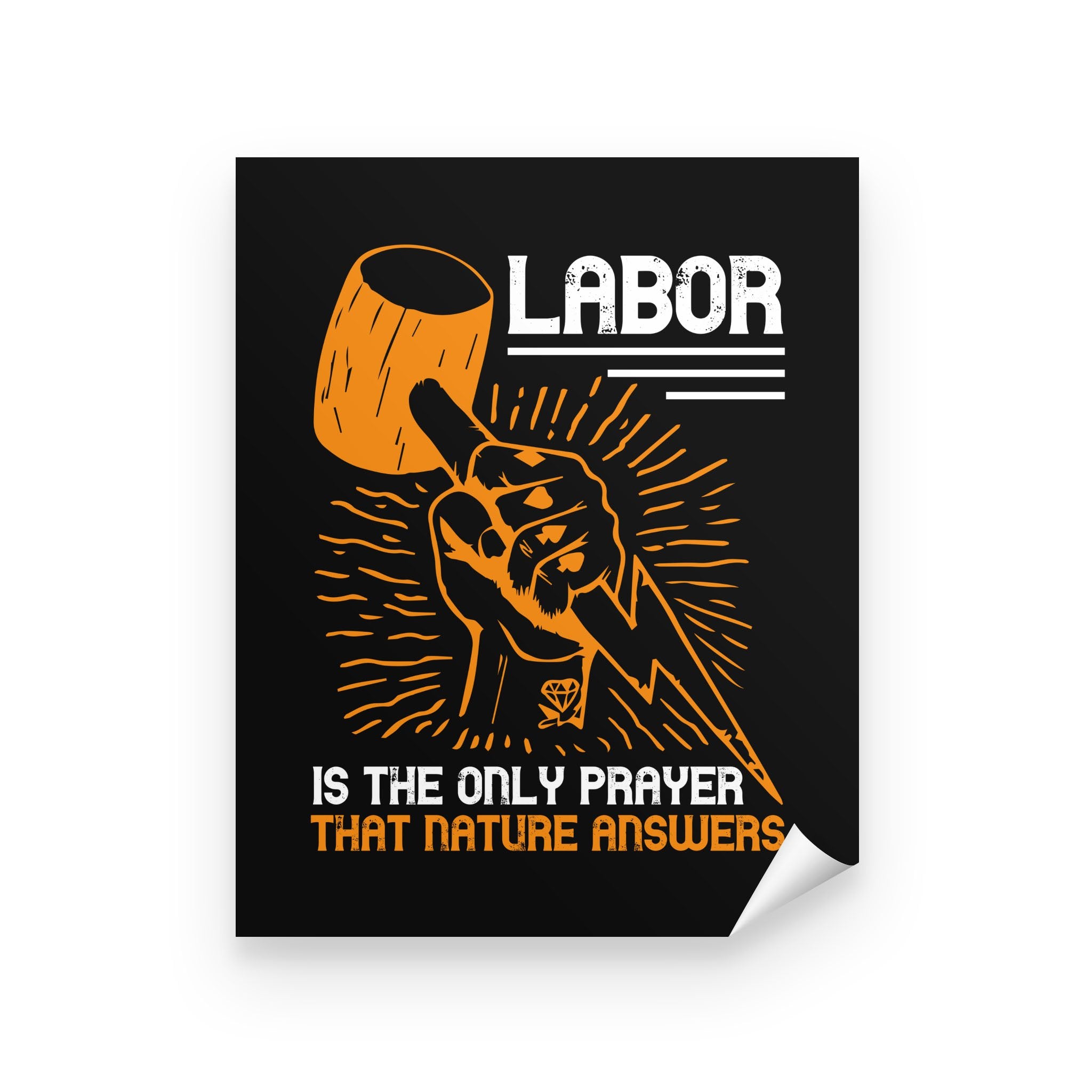 Personalized Inspirational Wall Art, Canvas & Posters Prints, Labor Is The Only Prayer That Nature Answers Peel & Stick Poster