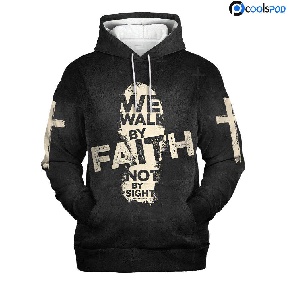 Religious Black Hoodie 3D All Over Print, We Walk By Faith Not By Sight Jesus Hoodie