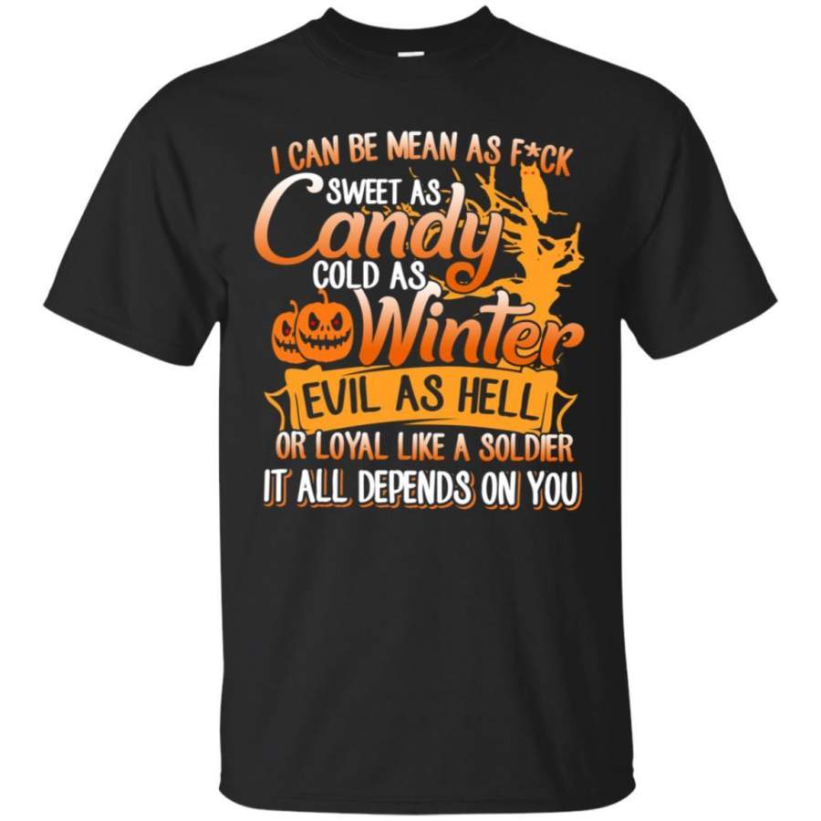 AGR I Can Be Mean As Fuck Sweet As Candy Cold As Winter Halloween Shirt