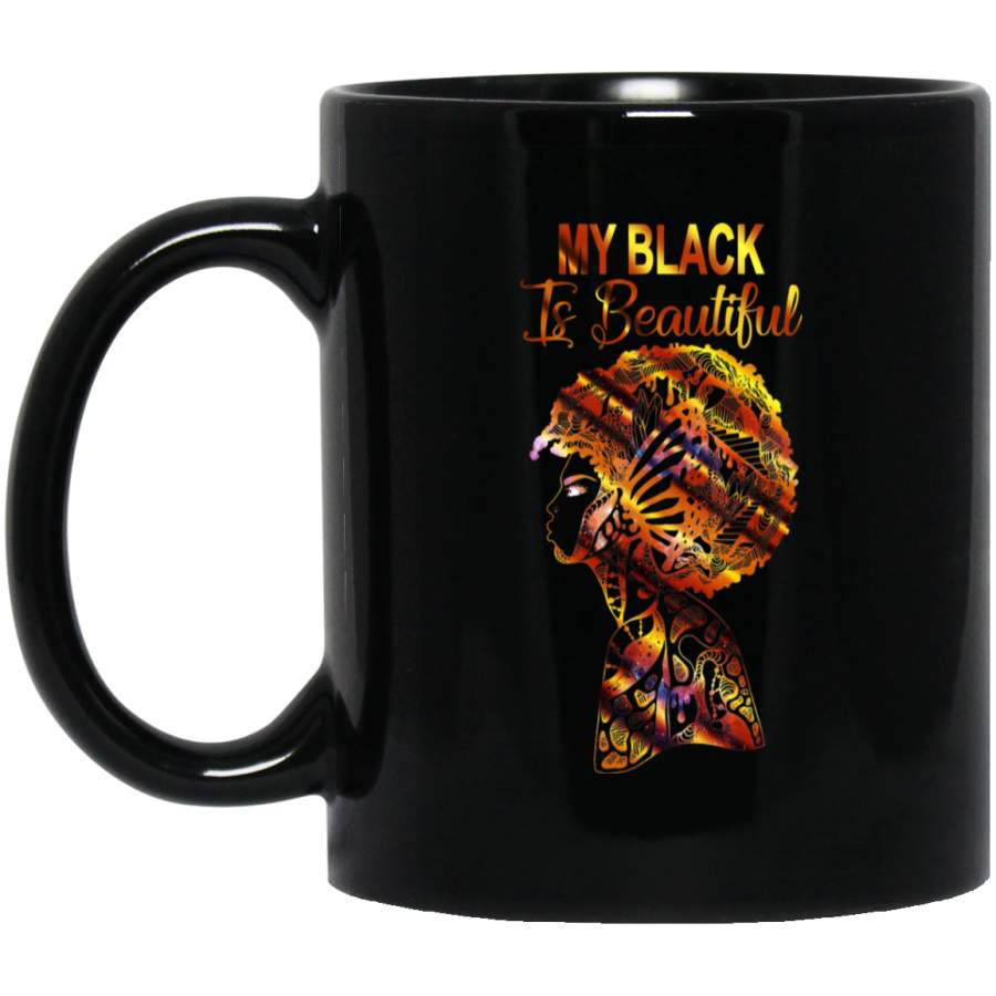 African American Coffee Mug My Black Is Beautiful Black History Month 11oz – 15oz Black Mug