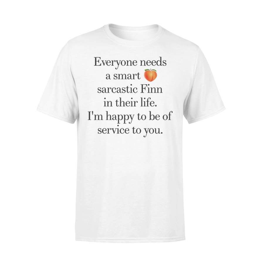 Everyone Needs A Smart Sarcastic Finn In Their Life T-shirt