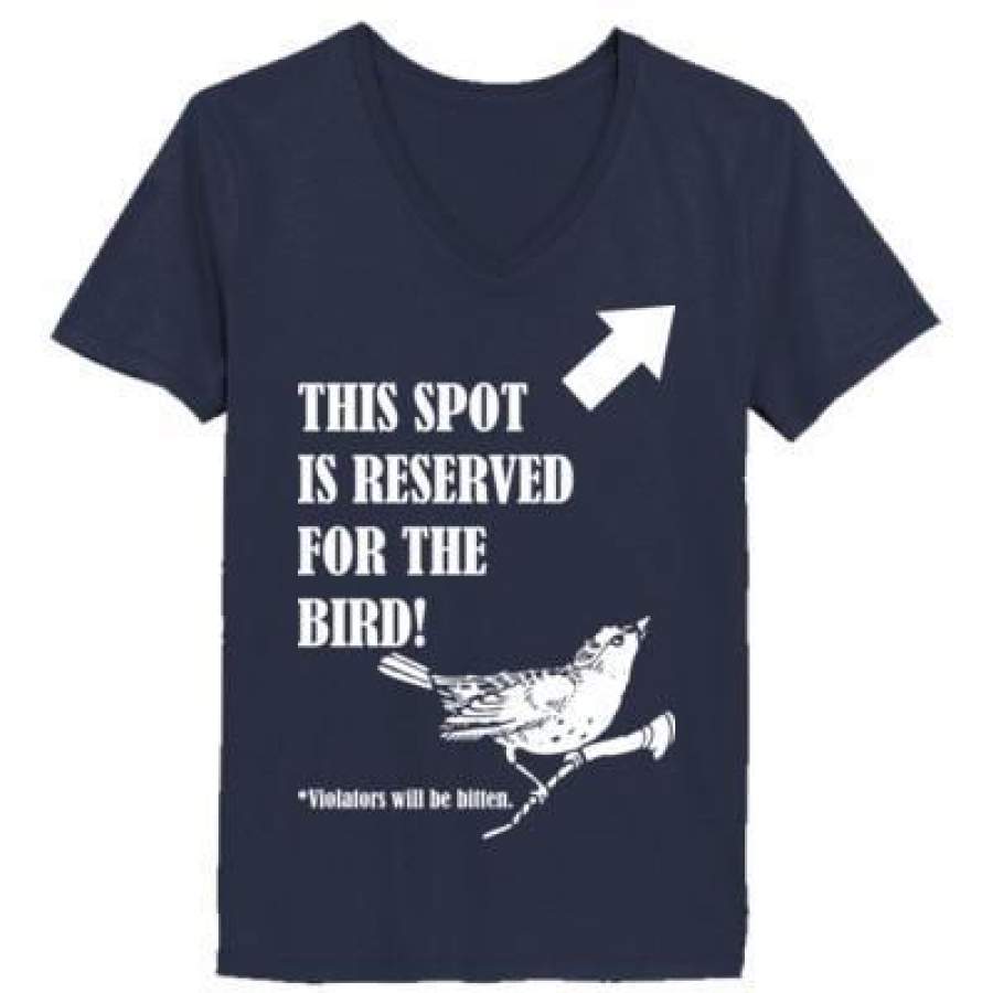 AGR This Spot Is Reserved For The Bird Violators Will Be Bitten – Ladies’ V-Neck T-Shirt