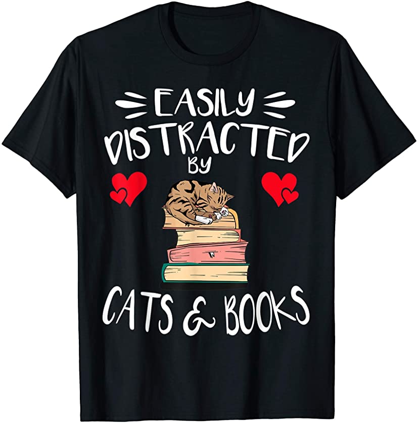 Easily Distracted by Cats and Books Cat & Book Lover Kitten T-Shirt