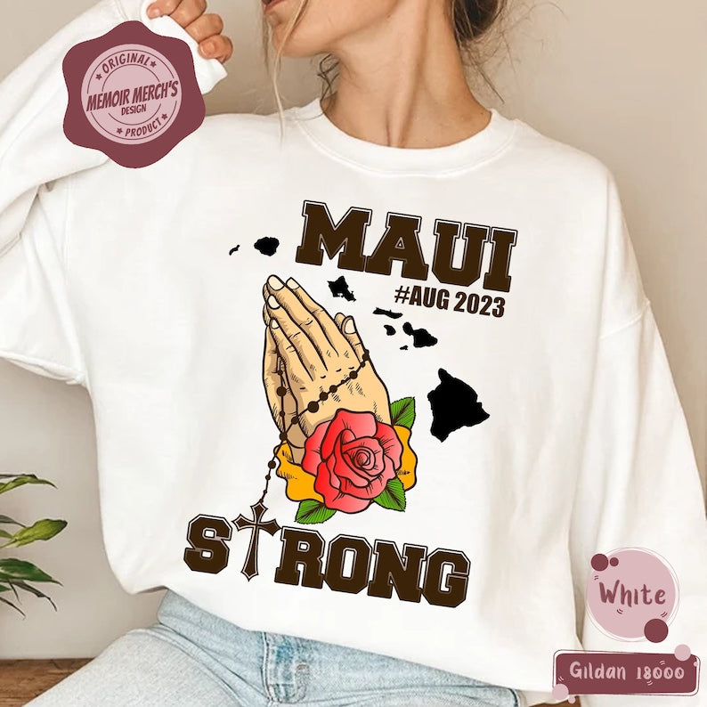 Maui Strong Sweatshirt, Pray For Maui Hawaii, Maui Support Sweatshirt, Maui Relief Sweatshirt, Hawaii Fire Victims, Lahaina Fire, 2023 Hawaii Fire Sweatshirt Sws2063