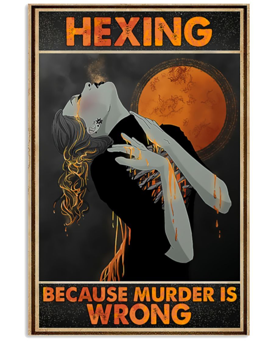 Witch Hexing Because Murder Is Wrong Spread Inspiration Poster – Gift For Home Decor Wall Art Print Vertical Poster No Frame Full Size