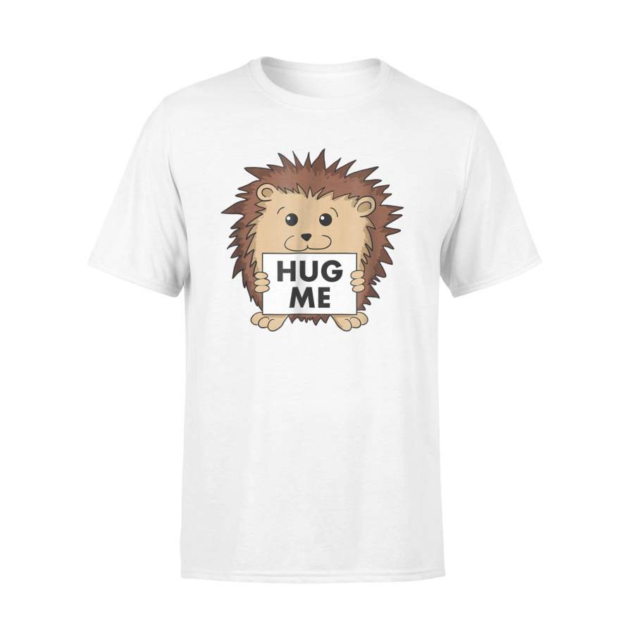 Cute Hedgehog Hug Me Hedgehog T-Shirt