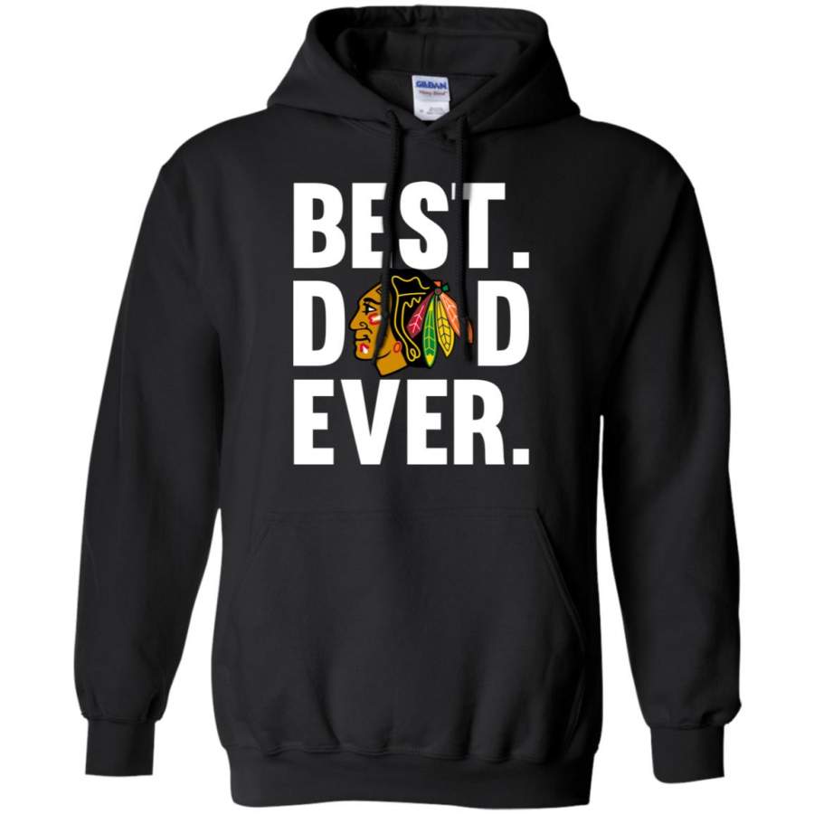 Best Dad Ever Chicago Blackhawks shirt Father Day Hoodie – Moano Store