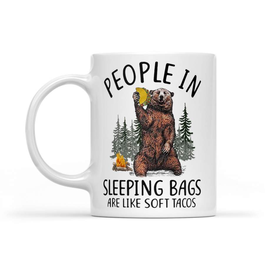 Bear People In Sleeping Bags Are Like Soft Tacos – White Mug