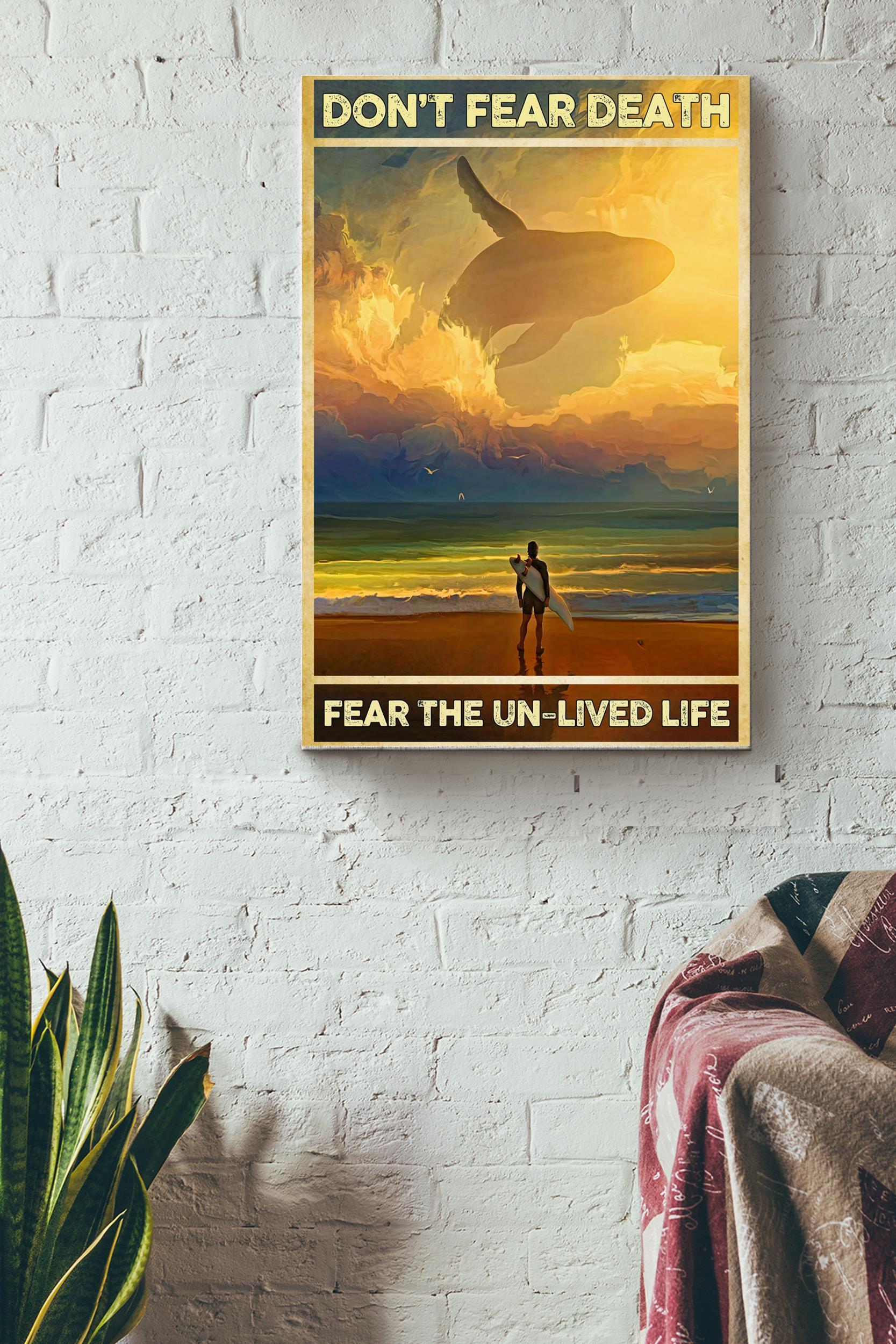 Dont Fear Death Fear Un-Lived Life Surfing Poster – Sport Wall Art – Gift For Surfing Lover Whale Lover Ocean Lover Sea Lover Athletes Wrapped Canvas