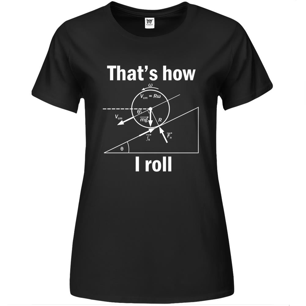 Funny Science-That’S How I Roll Premium Womens Tshirts Gift Premium Womens T Shirts