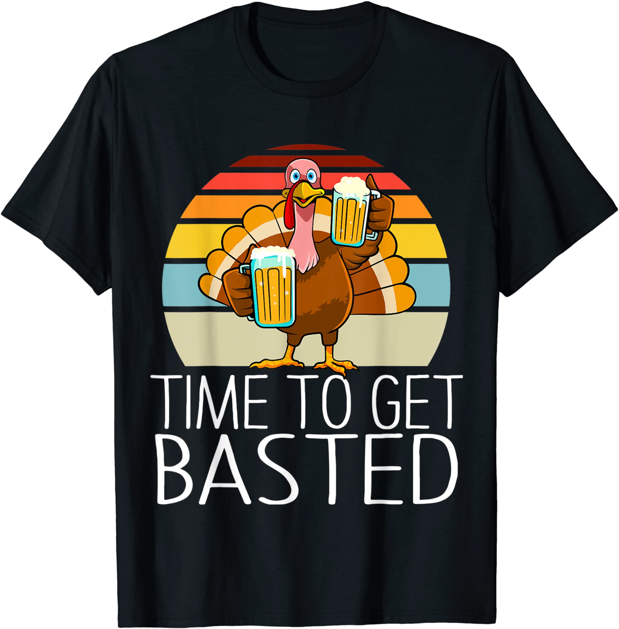 Time To Get Basted Funny Beer Thanksgiving Turkey Men Women T-Shirt