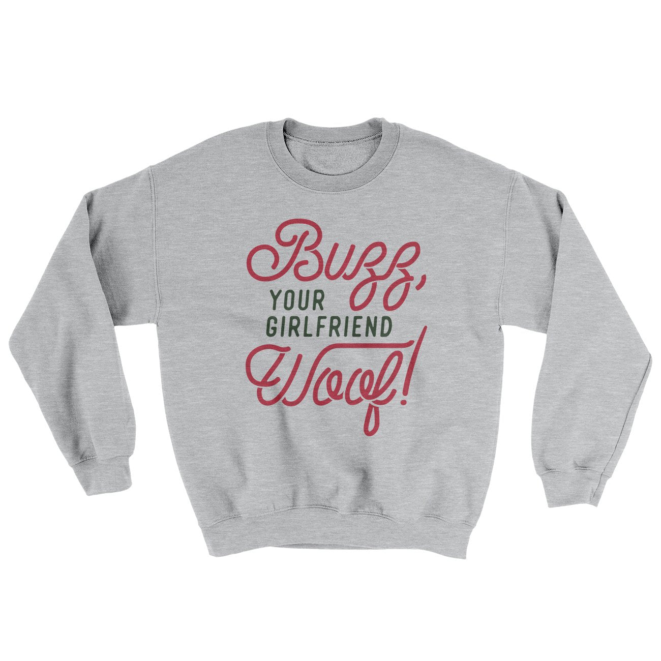 Buzz, Your Girlfriend, Woof! Men/Unisex Ugly Sweater