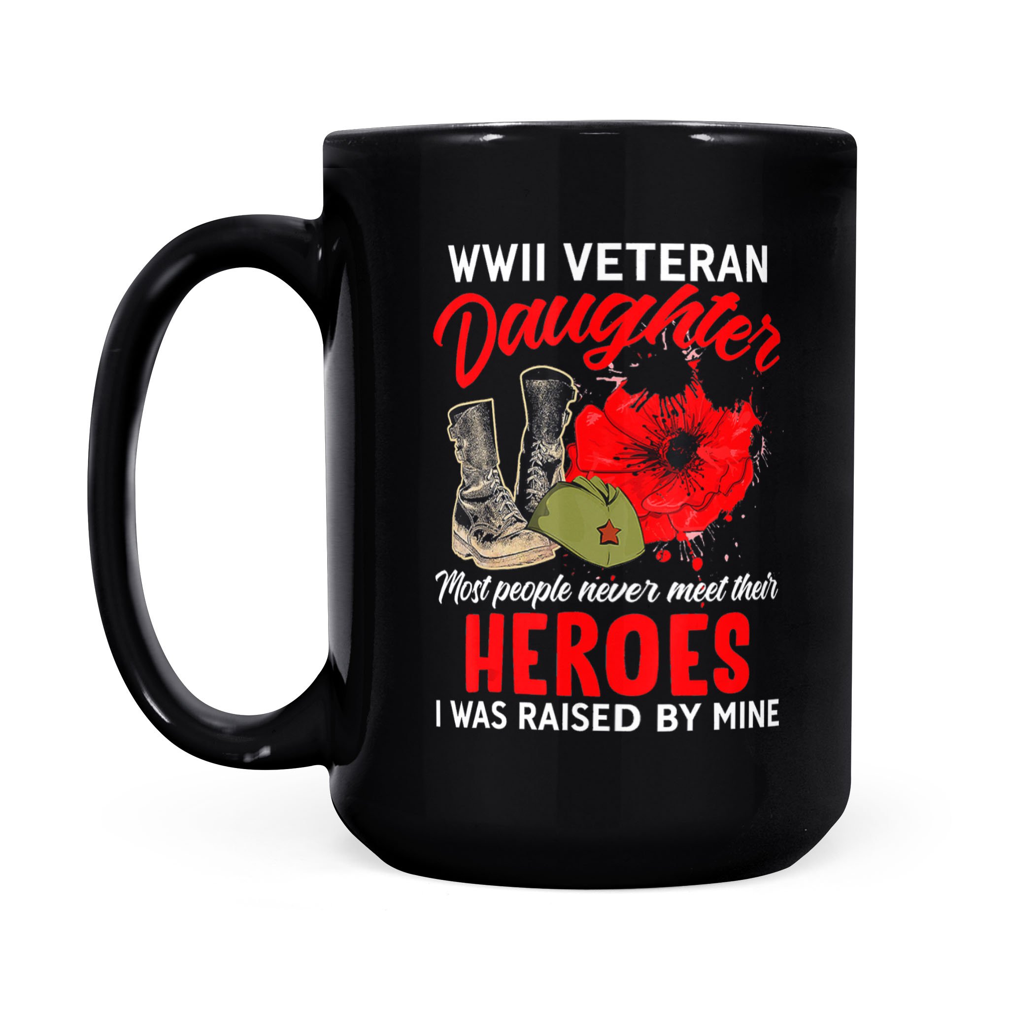 I Am A Veteran WWII Veteran Daughter – Black Mug