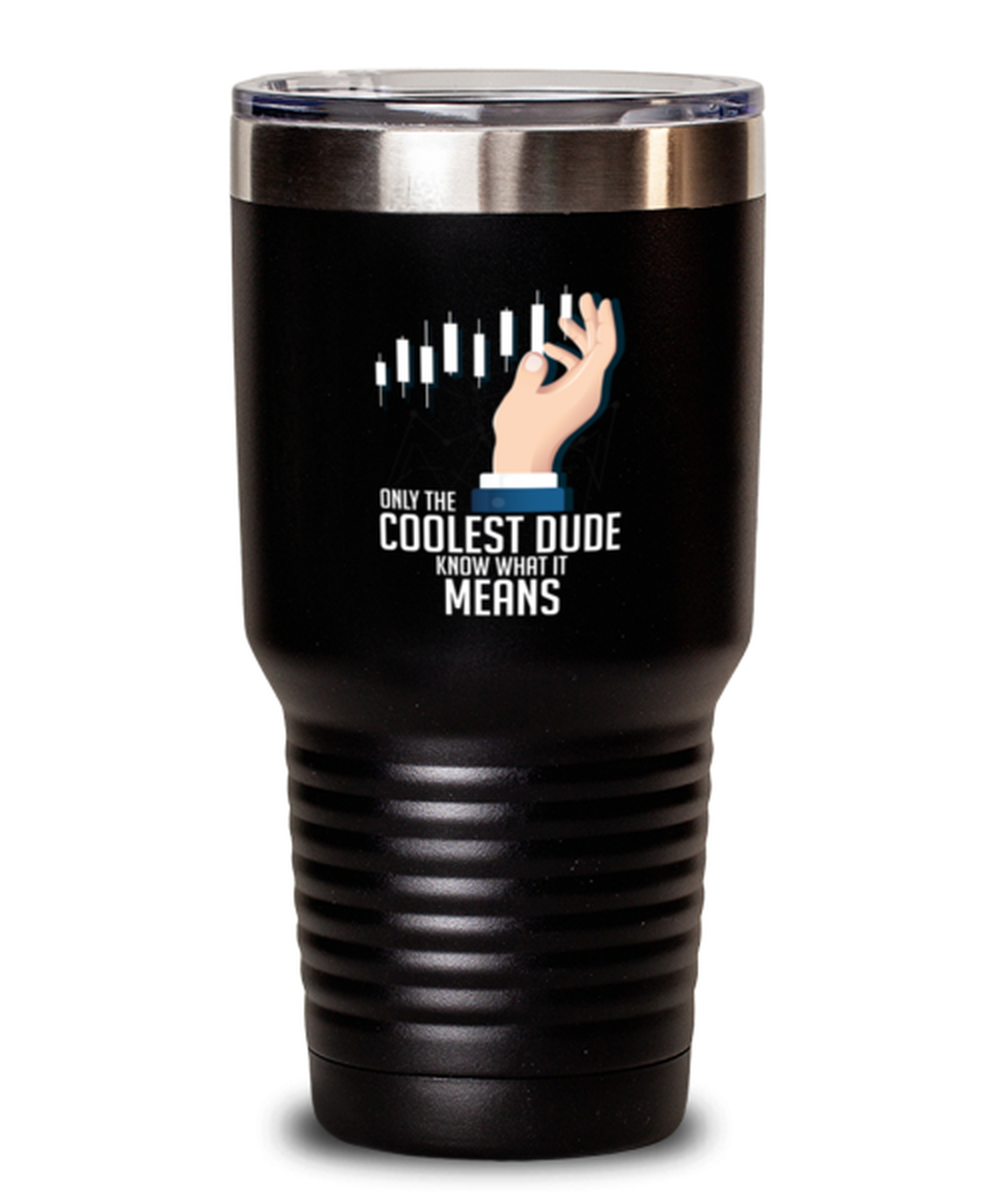 30Oz Tumbler Stainless Steel Funny Only The Coolest Dude Know What It Means