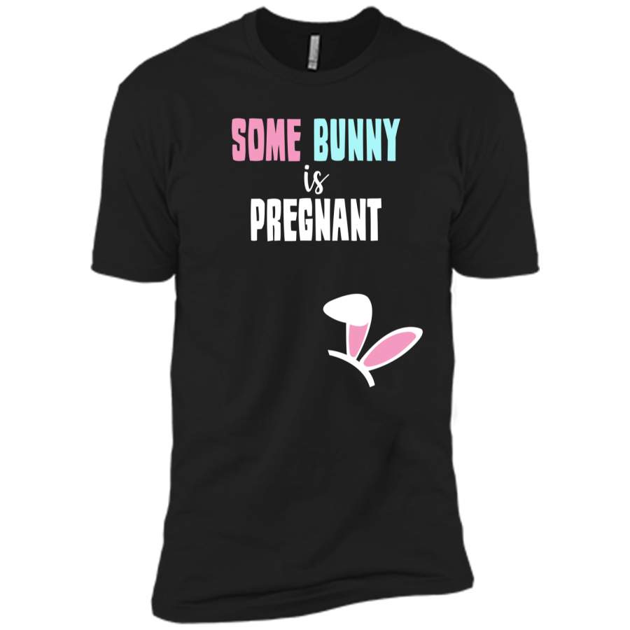 Cute New Moms Some Bunny Is Pregnant Easter T-shirt Next Level Premium Short Sleeve Tee