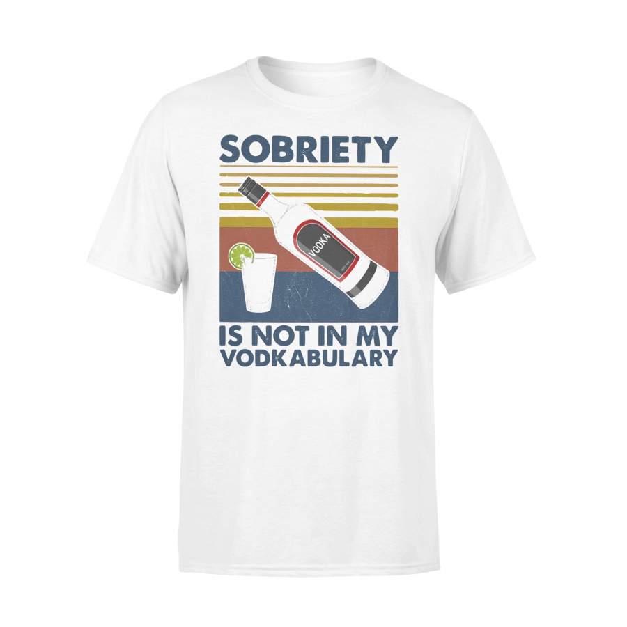 Sobriety Is Not In My Vodkabulary Vintage Retro T-shirt