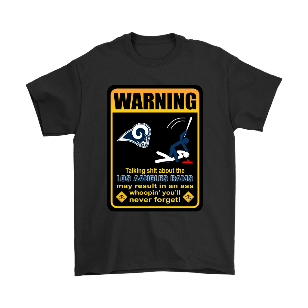 Find Talk Shit About Los Angeles Rams Result In Ass Whoopin Shirts