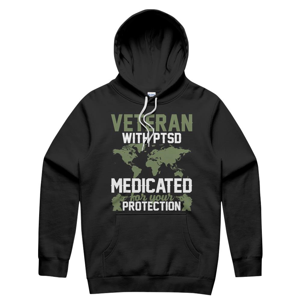 Veteran With Ptsd Medicated For Your Protection Shirt Hoodie Sweatshirt Hoodie