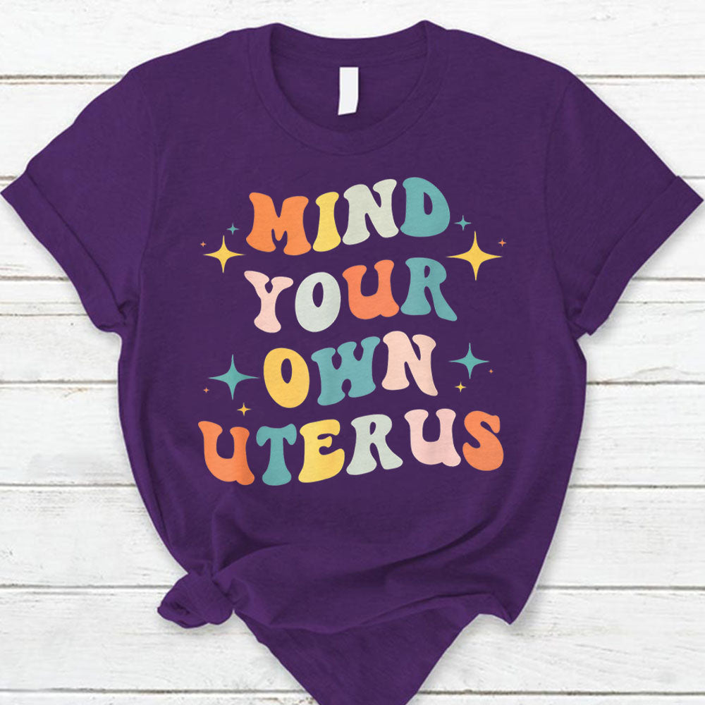 Mind Your Own Uterus Shirts Vr3 Do99