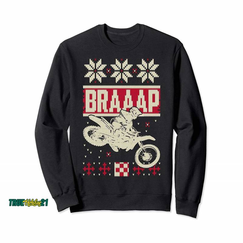 Braaap Ugly Christmas Sweater Motocross Dirt Bike Gift Sweatshirt