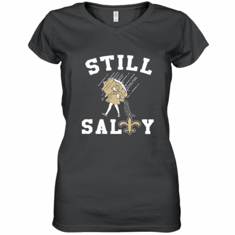 New Orleans Saints Still salty shirt Women's V-Neck T-Shirt