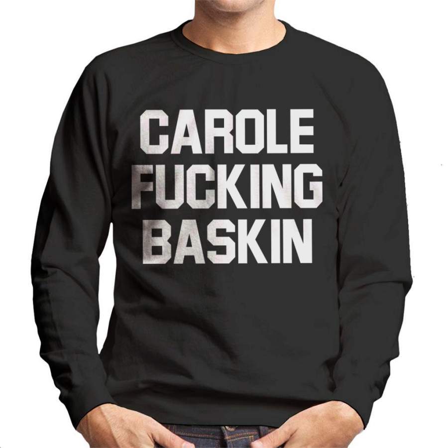 Carole Fucking Baskin Tiger King Men’s Sweatshirt