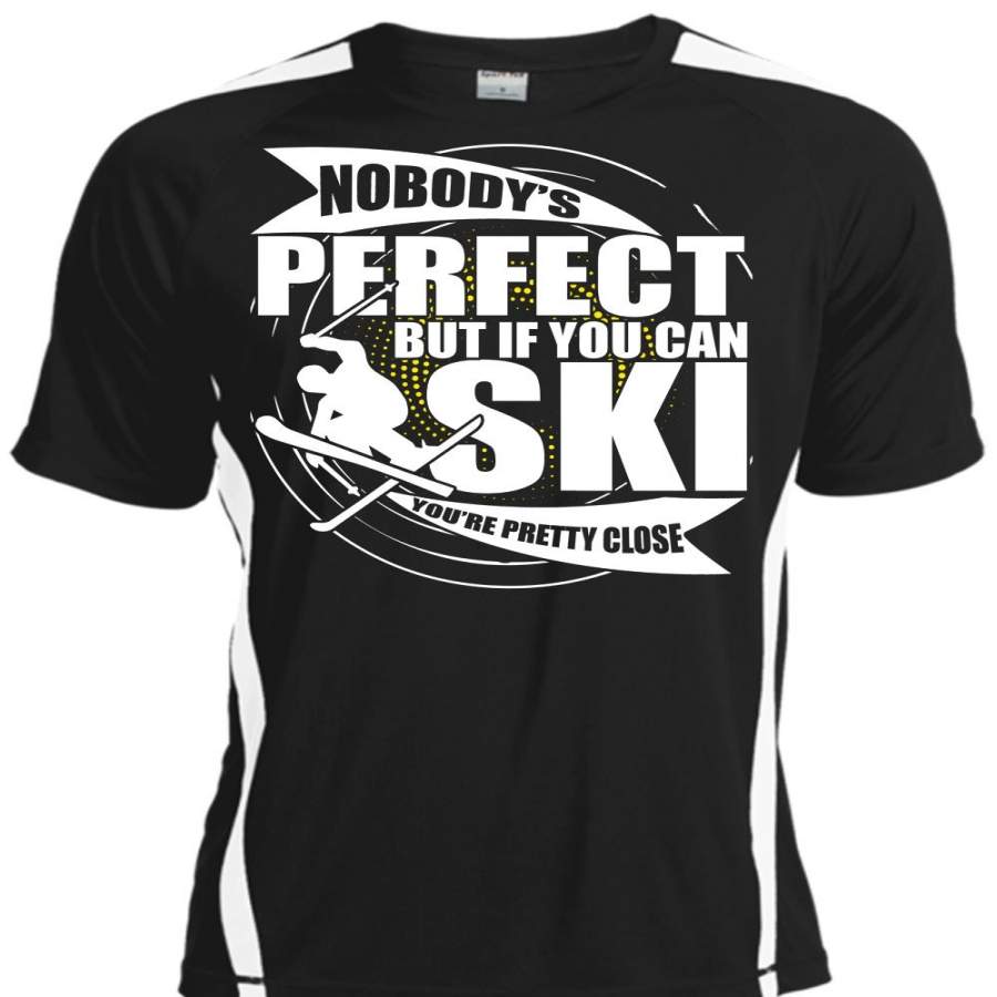 You Can Ski You’re Pretty Close T Shirt, Being A Skier T Shirt, Cool Shirt