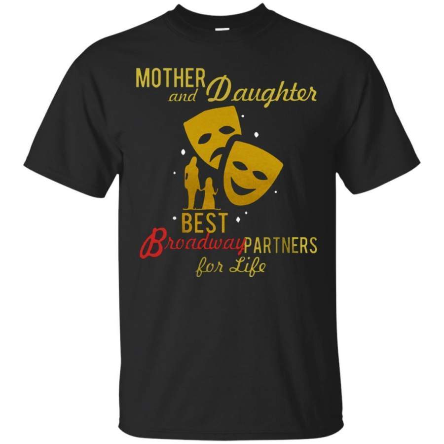 AGR Buy Mother And Daughter Best Broadway Partners For Life Shirt