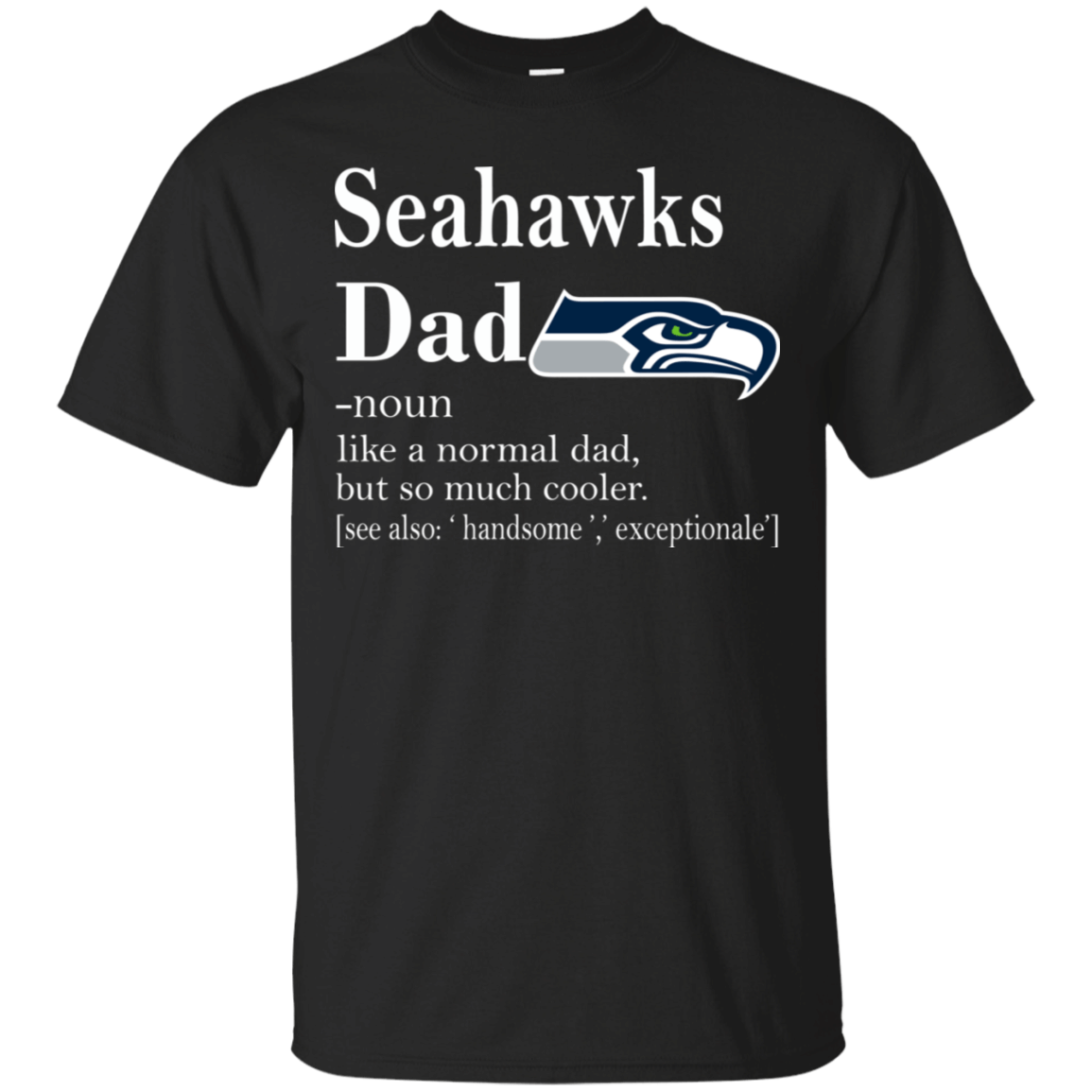 Seattle Seahawks Like A Normal Dad But So Much Cooler shirt Cotton Shirt