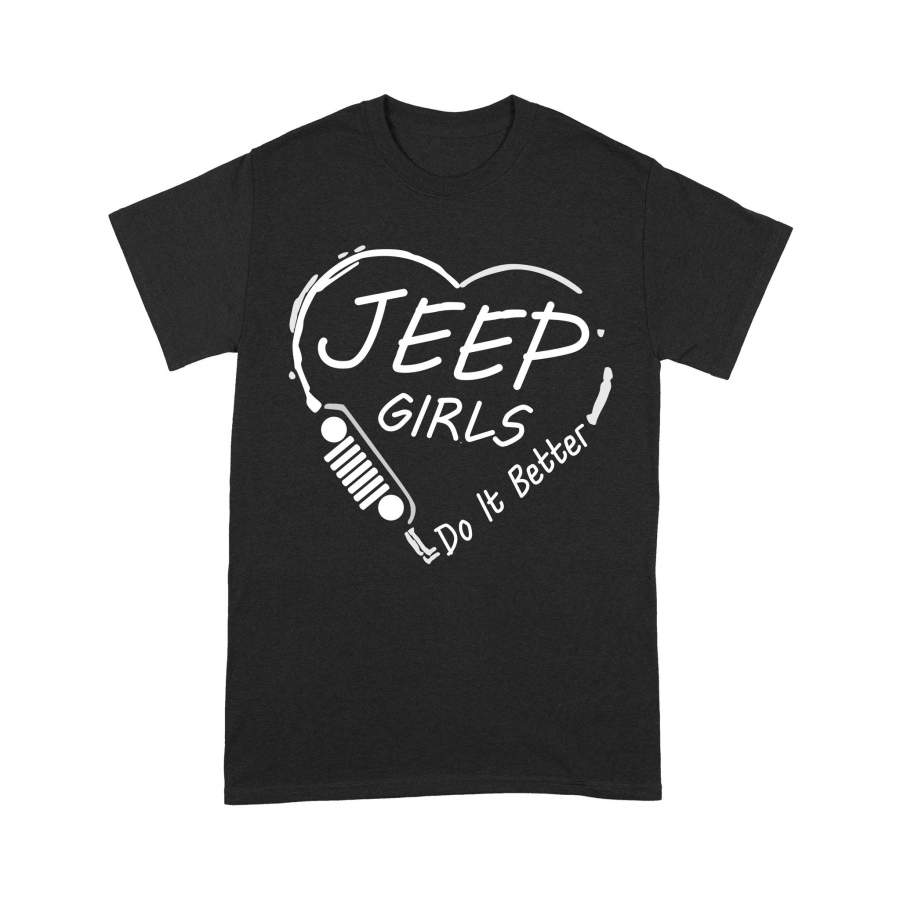 Jeep Girls Do It Better standard T-Shirt – Awesome Jeep girl shirt – FSD797