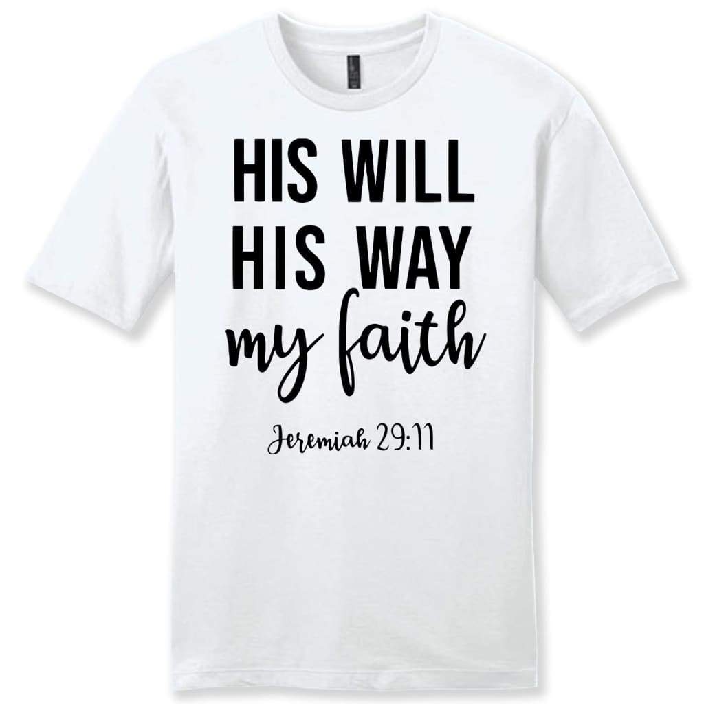 Jeremiah 29:11 His Will His Way My Faith Mens Christian T-Shirt