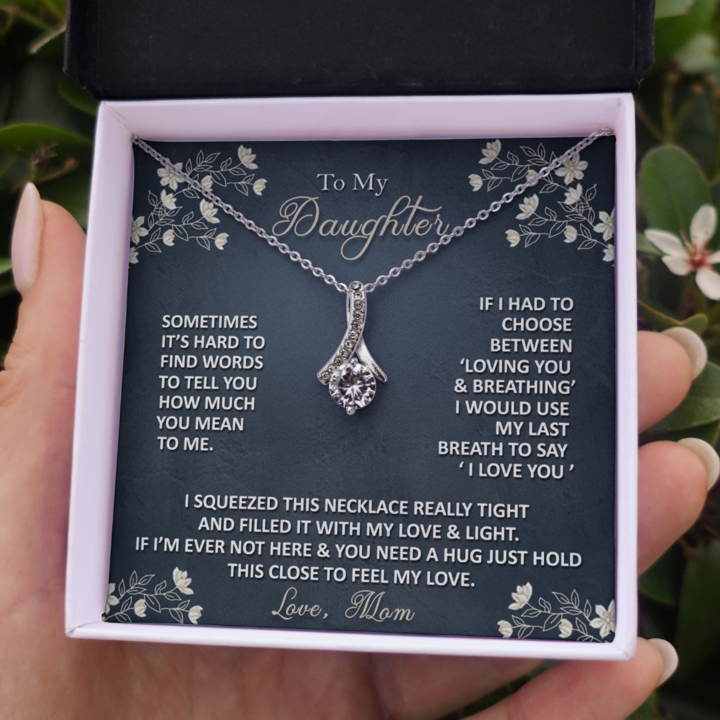 To My Daughter Necklace – If I Had To Choose Between Loving You & Breathing – Alluring Beauty Necklace