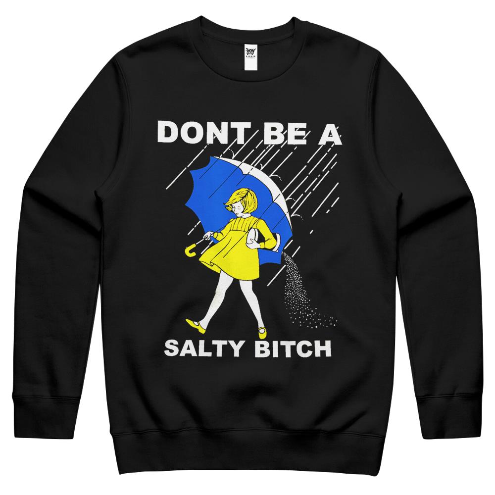 Don’T Be A Salty Bitch Crewneck Sweatshirt