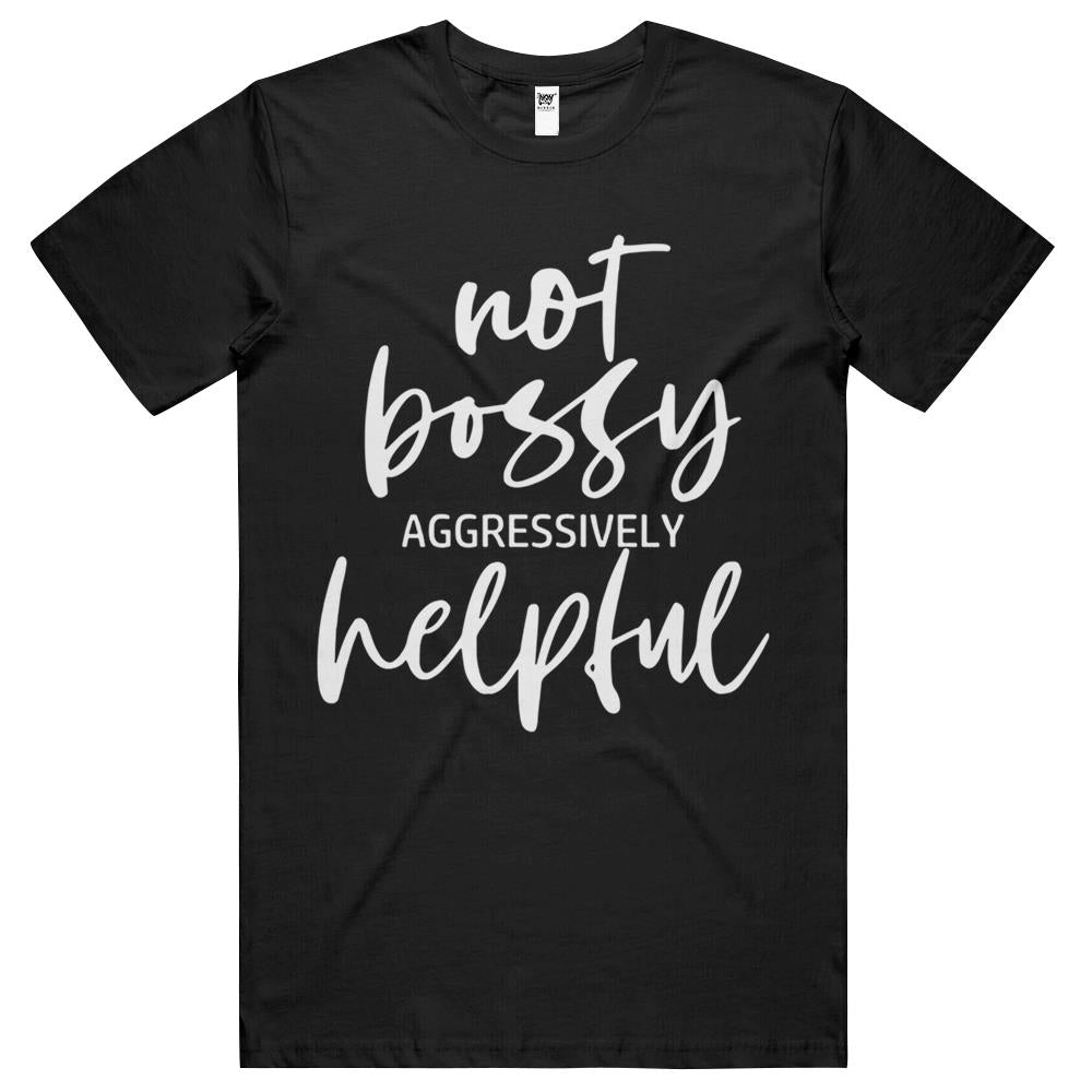 I’M Not Bossy I’M Aggressively Helpful Funny Quote Boss Gift T Shirts