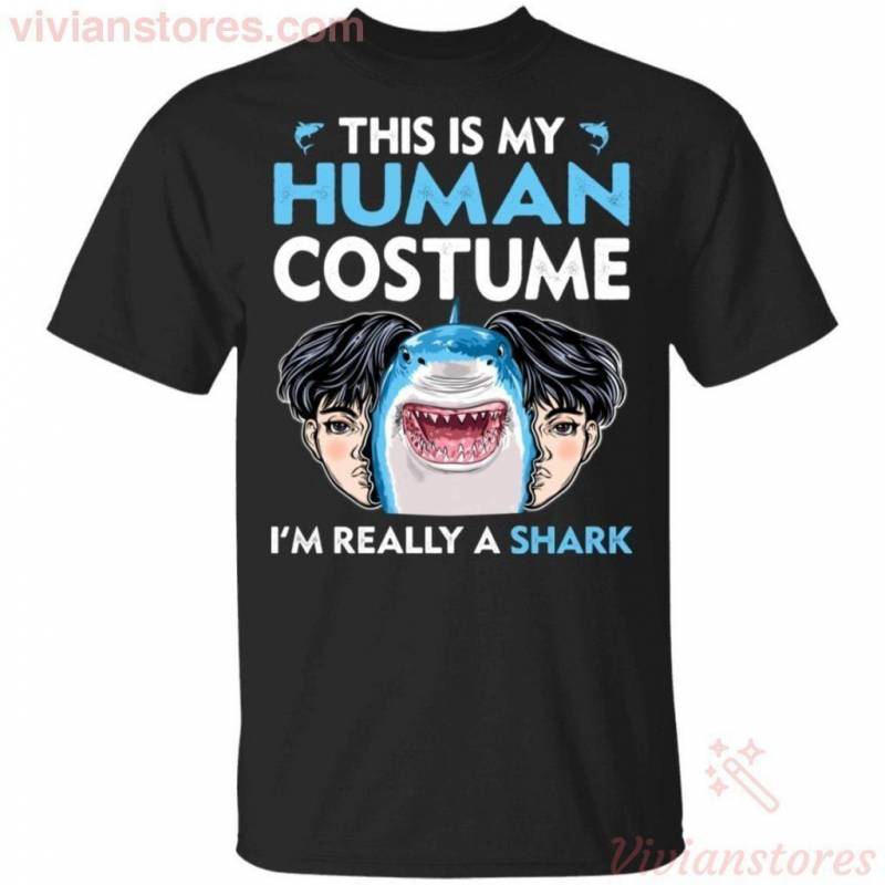 This Is My Human Costume I’m Really A Shark T-shirt Halloween Costume TT09