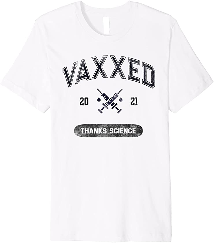 Vintage VAXXED 2021 Vaccinated THANKS SCIENCE I Got Shot Premium T-Shirt