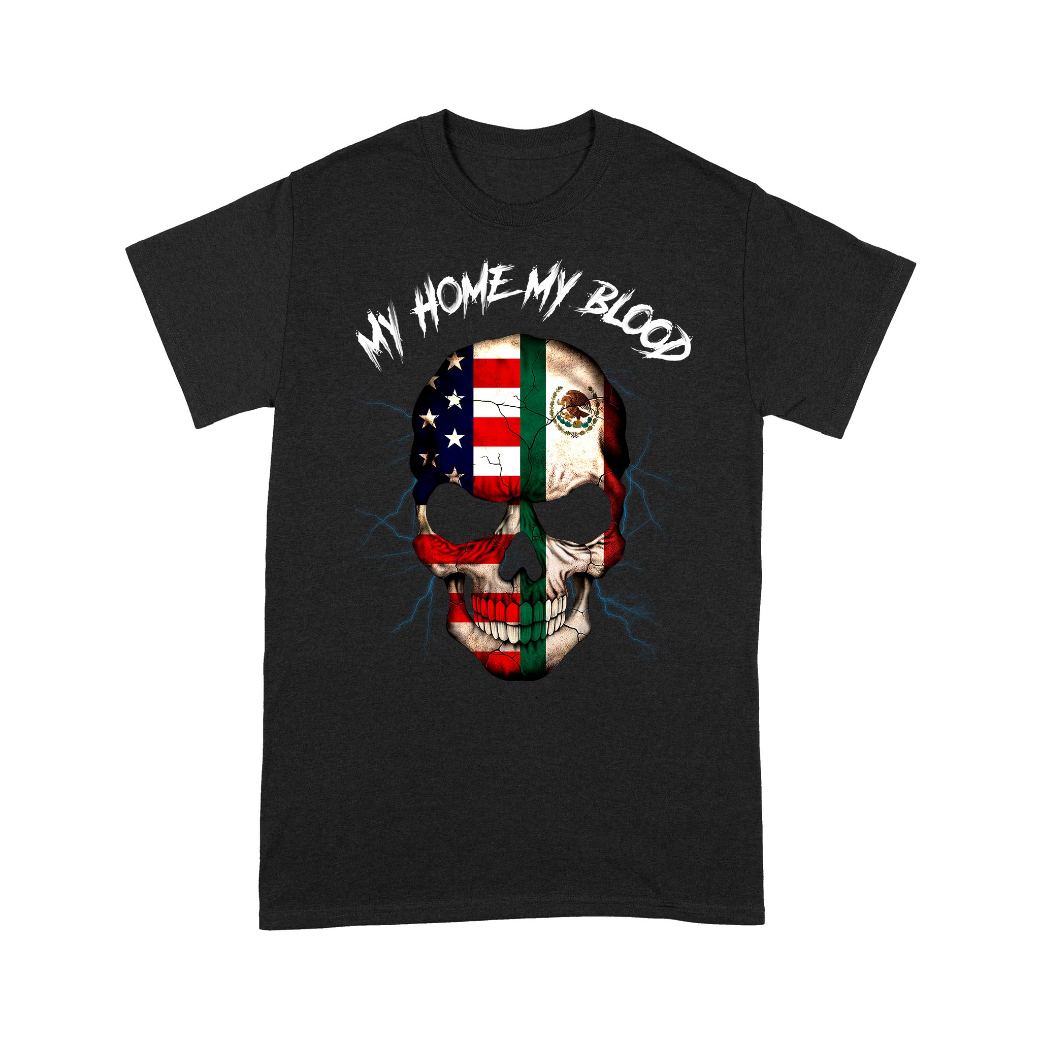 Standard T-Shirt – Fix America My Home Mexico My Blood Skull With Flags Gift For Mexican