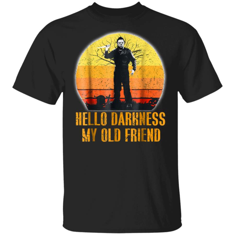 Hello darkness My old friend Michael Halloween Myers Shirt