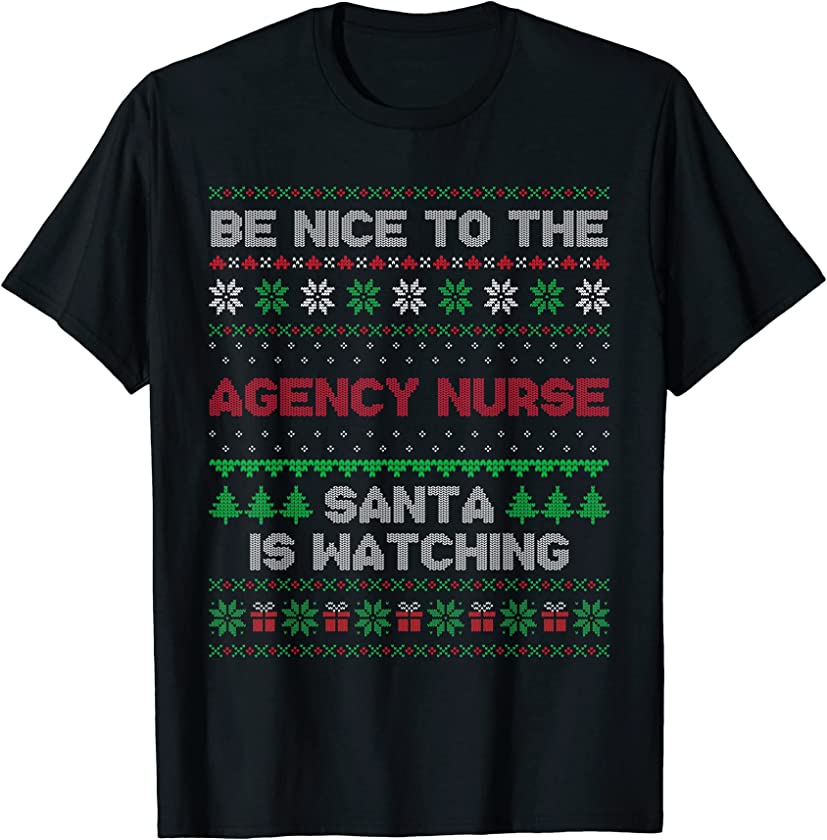 Agency Nurse Gift Agency Nurse Ugly Christmas T-Shirt