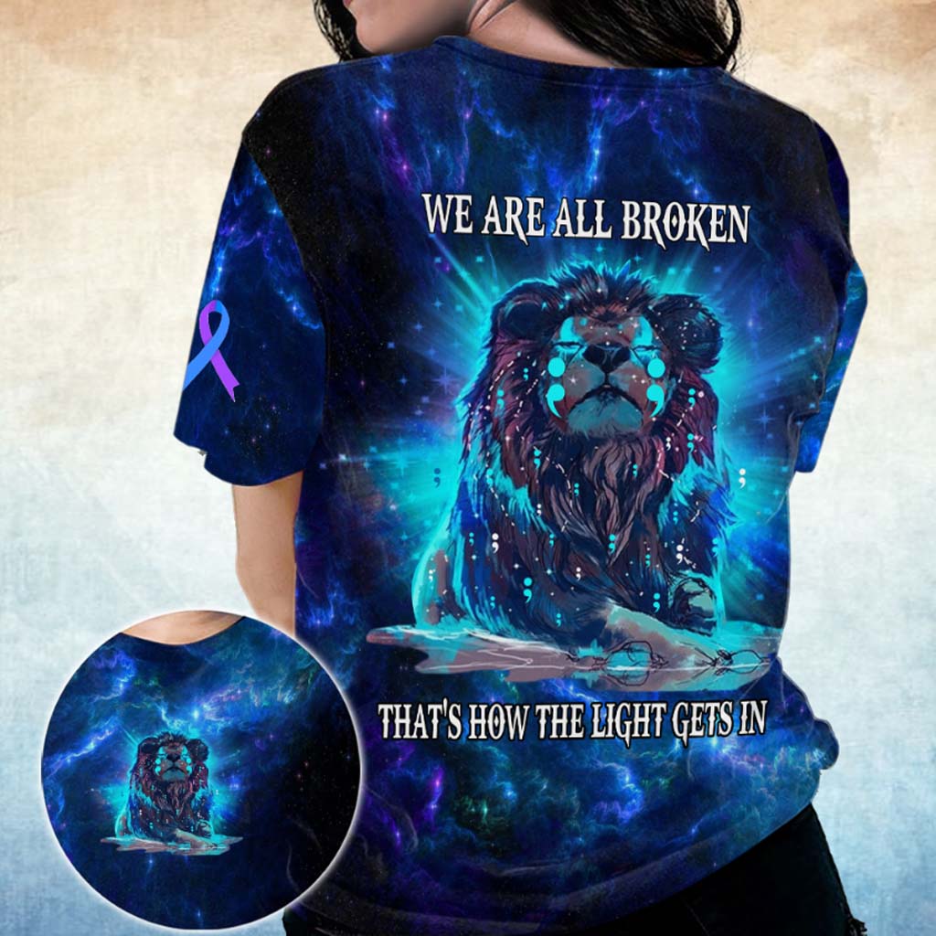 We Are All Broken That’S How The Light Gets In Lion – Suicide Prevention All Over Printed T-Shirt