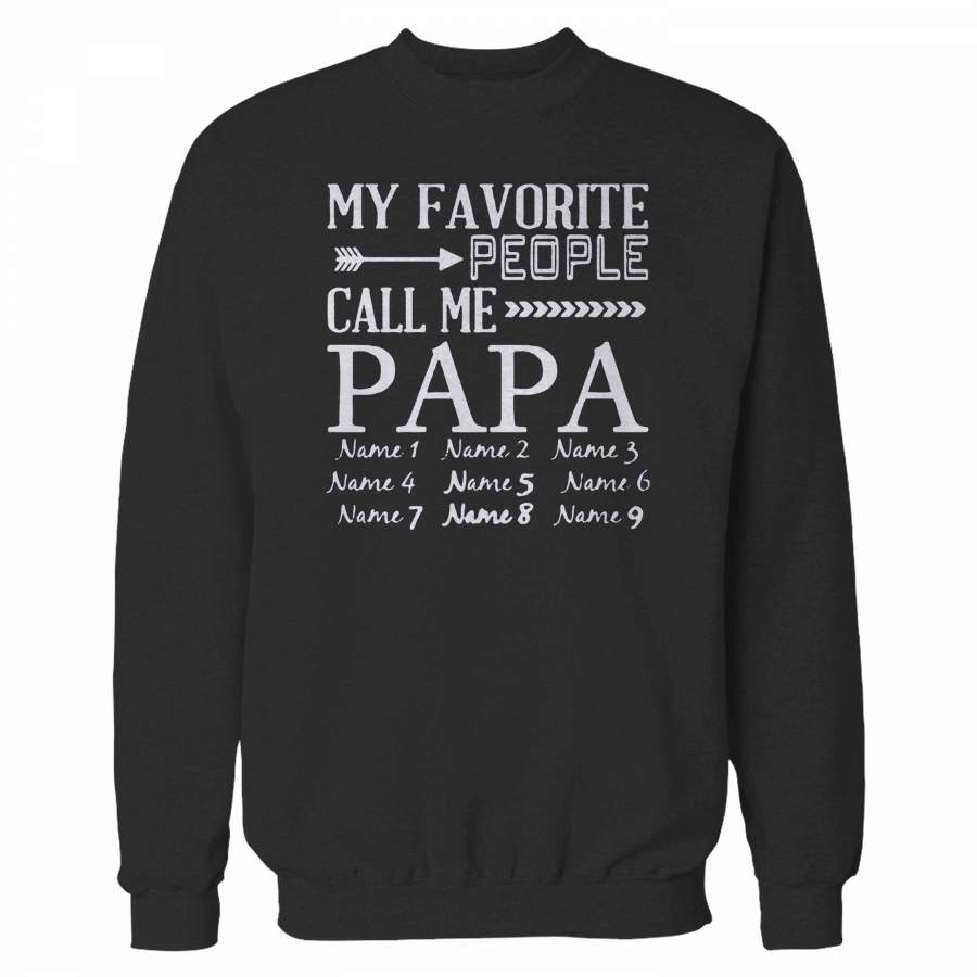 My Favorite People Call Me Papa Sweatshirt