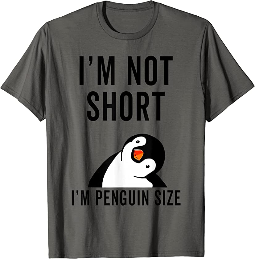 I’m Not Short I’m Penguin Size Funny Penguins Zoo Animals T-Shirt