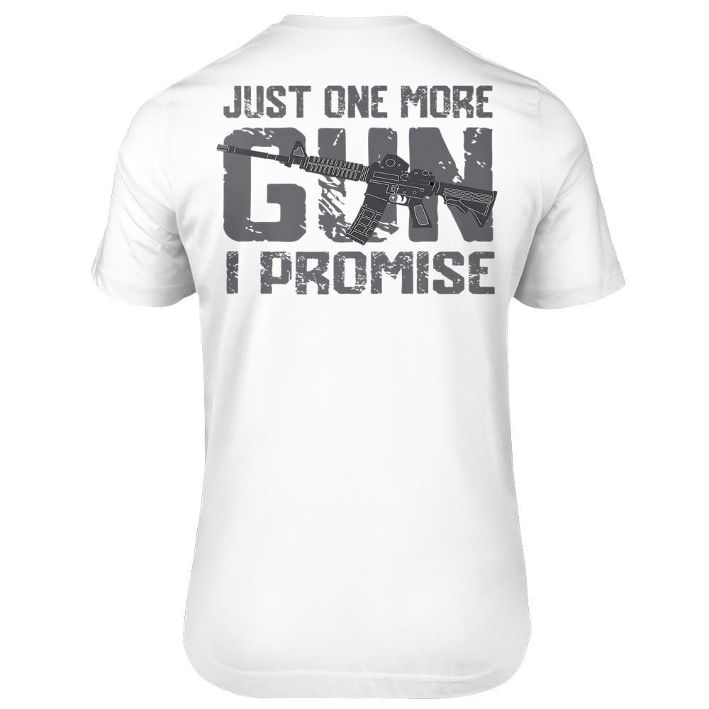 Vintage Style Just One More Gun I Promise Design On Back Premium T-shirt print on back